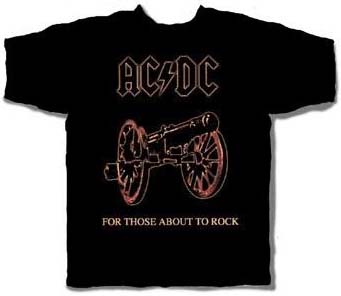 AC/DC- For Those About To Rock on front We Salute You on back on a black shirt