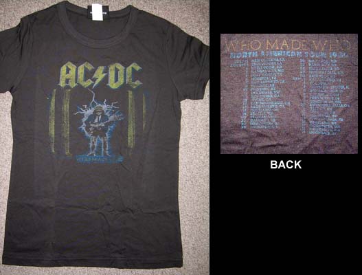 AC/DC- Who Made Who on front, Tour Dates on back in a vintage print on a black girls fitted shirt by Junk Food (treated baby doll so it has a vintage look) (Sale price!)