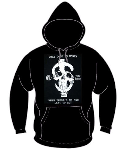 Aus Rotten- What Good Is Money When There's No One Left To Buy? on back of a black hooded sweatshirt