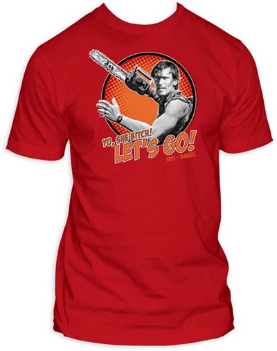 Army Of Darkness- Yo, She Bitch! Let's Go! on a red shirt