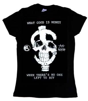 Aus Rotten- What Good Is Money When There's No One Left To Buy on a black girls shirt