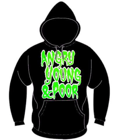 Angry Young And Poor- Green Logo on a black hooded sweatshirt