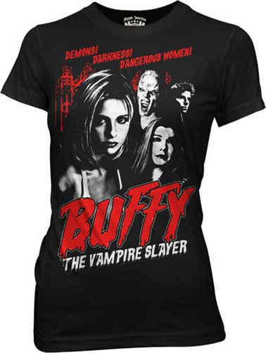 Buffy The Vampire Slayer- Demons! Darkness! Dangerous Women! on a black girls fitted shirt