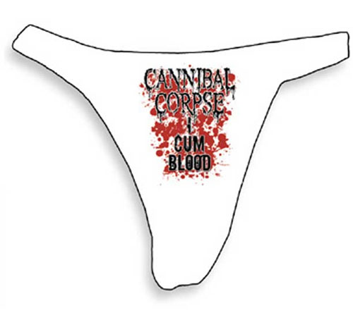 Cannibal Corpse- I Cum Blood on a white thong