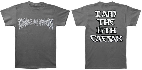 Cradle Of Filth- Logo on front, I Am The 13th Caesar on back on a charcoal shirt (Sale price!)