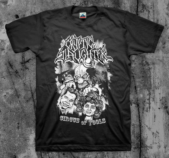 Cryptic Slaughter- Circus Of Fools on a black shirt (Sale price!)