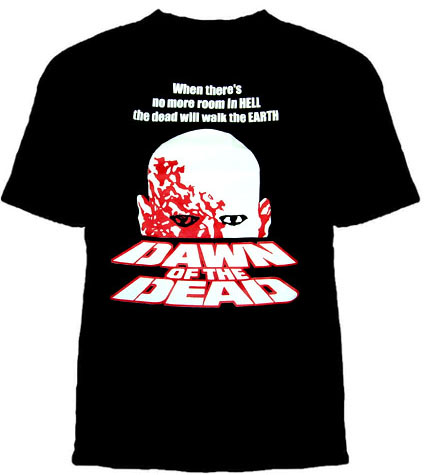 Dawn of The Dead- When Hell Is Full on a black shirt