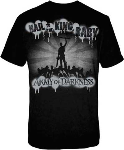 Army Of Darkness- Hail To The King, Baby on a black shirt
