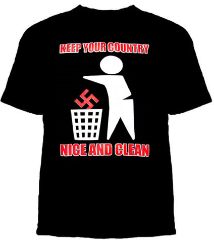 Anti Nazi- Keep Your Country Nice And Clean on a black shirt