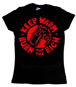 Keep Warm, Burn Out The Rich on a black girls fitted shirt