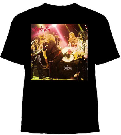 New York Dolls- In Too Much Too Soon on a black shirt (Sale price!)