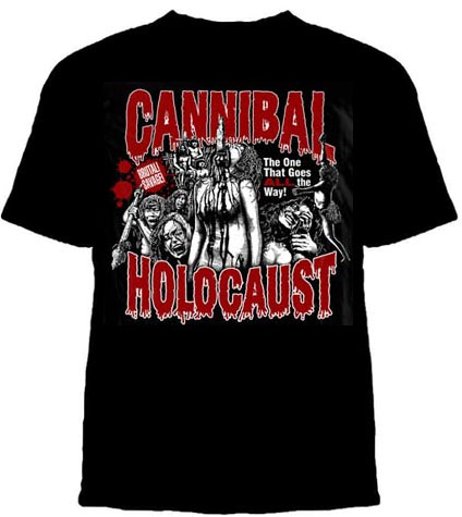 Cannibal Holocaust- The One That Goes ALL The Way (Red & White Design) on a black shirt