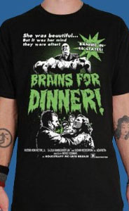 Brains For Dinner on a black shirt by Steady Clothing (Sale price!)