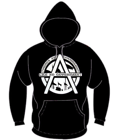 There's No Government Like No Government on a black hooded sweatshirt