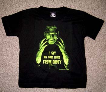 Frankenstein- I Get My Good Looks From My Daddy on a black TODDLER shirt (Glows In The Dark!)