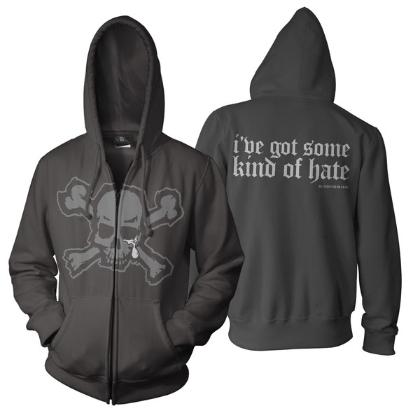 Blood For Blood- Black Skull on front, I've Got Some Kind Of Hate on back on a black zip up hooded sweatshirt 