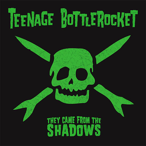 Teenage Bottlerocket- They Came From The Shadows LP