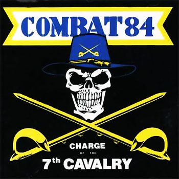 Combat 84- Charge Of The 7th Cavalry LP (White Vinyl)