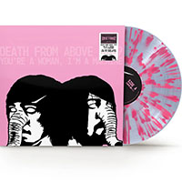 Death From Above 1979- You're A Woman, I'm A Machine LP (Pink Splatter Vinyl)