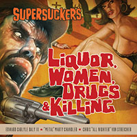 Supersuckers- Liquor, Women, Drugs & Killing LP