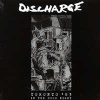 Discharge- Toronto '83, In The Cold Night LP (White Vinyl)