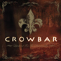 Crowbar- Lifesblood For The Downtrodden 2xLP