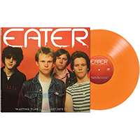 Eater- Wasting Time, The Lost 1978 Sessions LP (Orange Vinyl)
