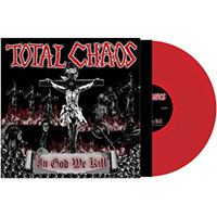 Total Chaos- In God We Kill LP (Red Vinyl) (Sale price!)