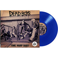 Dead Boys- Time Warp Baby LP (Blue Vinyl)
