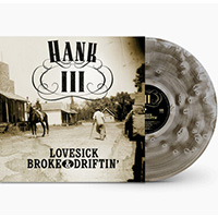 Hank III- Lovesick Broke & Driftin' LP (Color Vinyl)