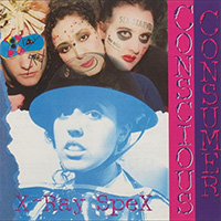 X-Ray Spex- Conscious Consumer LP (Random Eco-Mix Vinyl) (Sale price!)