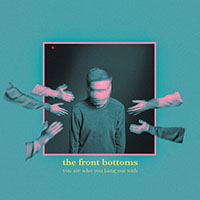 Front Bottoms- You Are Who You Hang Out With LP 