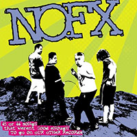 NOFX- 45 Or 46 Songs That Weren't Good Enough To Go On Our Other Records 2xCD