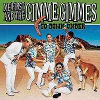 Me First & The Gimme Gimmes- Go Down Under CD