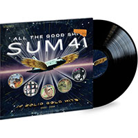 Sum 41- All The Good Sh**: 14 Solid Gold Hits 2001-2008 LP