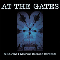 At The Gates- With Fear I Kiss The Burning Darkness CD
