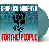 Dropkick Murphys- For The People 2xLP (Jade Green Vinyl)