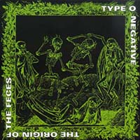 Type O Negative- The Origin Of The Feces CD