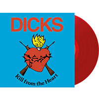 Dicks- Kill From The Heart LP (Red Vinyl)