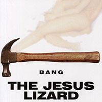 Jesus Lizard- Bang CD