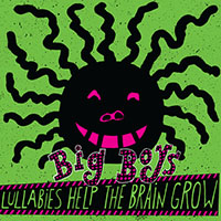 Big Boys- Lullabies Help The Brain Grow LP