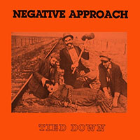 Negative Approach- Tied Down LP