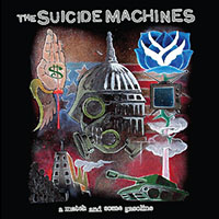 Suicide Machines- A Match And Some Gasoline LP