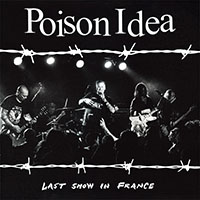 Poison Idea- Last Show In France LP (Burgundy Vinyl)