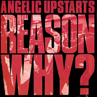 Angelic Upstarts- Reason Why LP