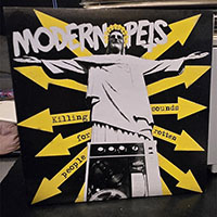 Modern Pets- Killing Sounds For Rotten People 7" (Yellow Vinyl) (USED)
