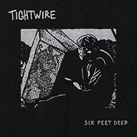 Tightwire- Six Feet Deep LP