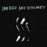 Sam Russo- Back To The Party LP