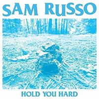 Sam Russo- Hold You Hard LP