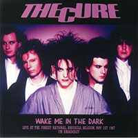 Cure- Wake Me In The Dark (Live FM Broadcast 1987) LP